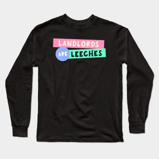 Landlords Are Leeches Long Sleeve T-Shirt